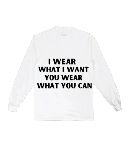 i wear what i want long sleeve