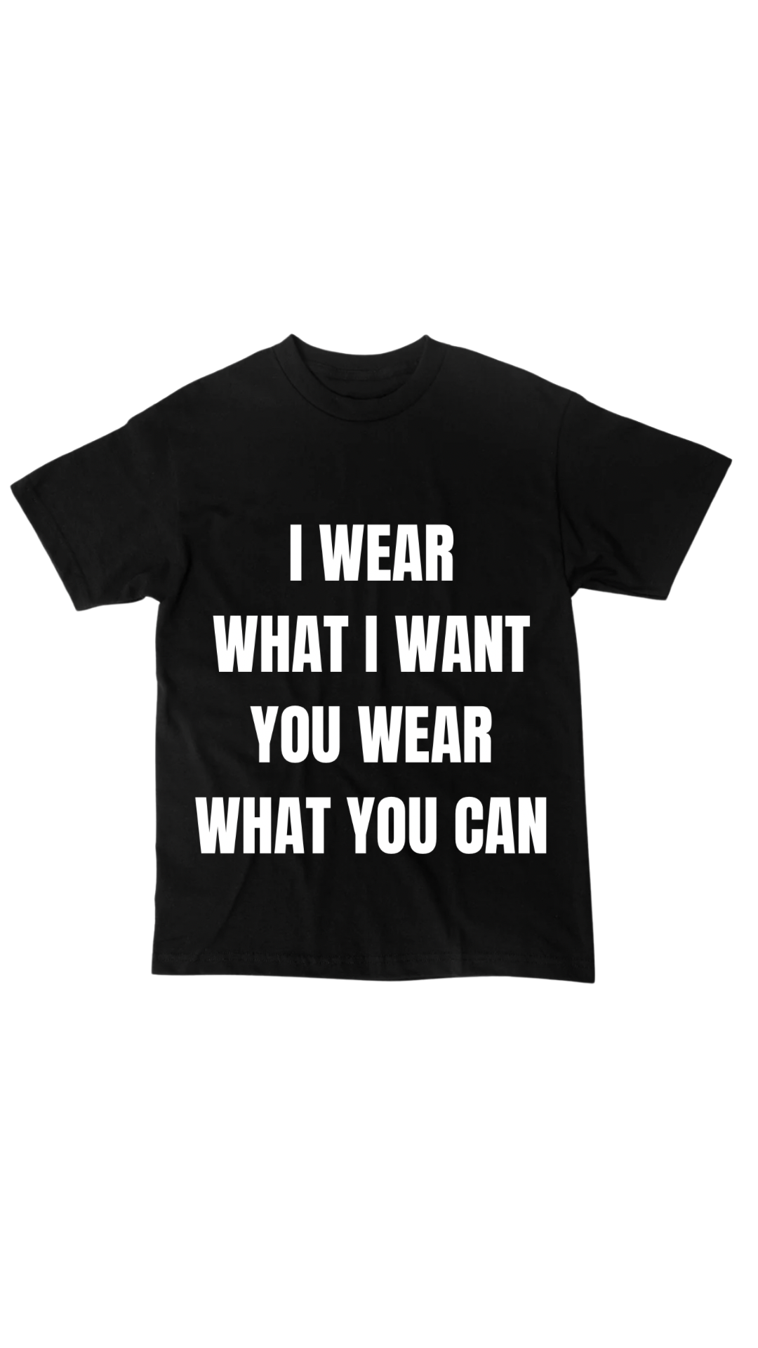 i wear what i want tee