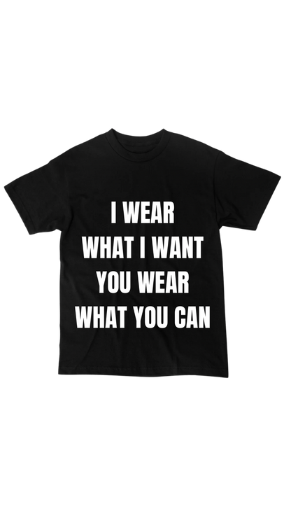 i wear what i want tee