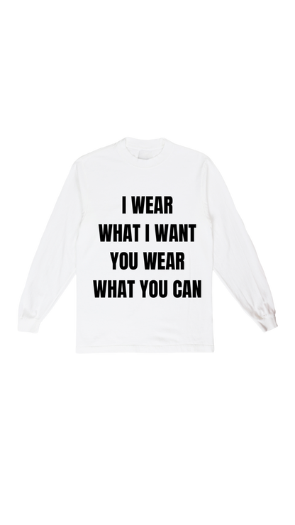 i wear what i want long sleeve