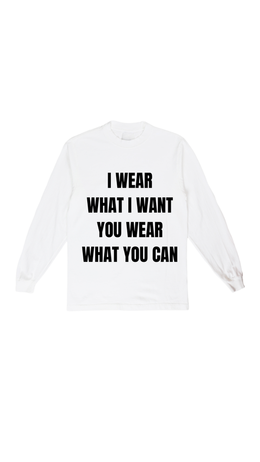 i wear what i want long sleeve